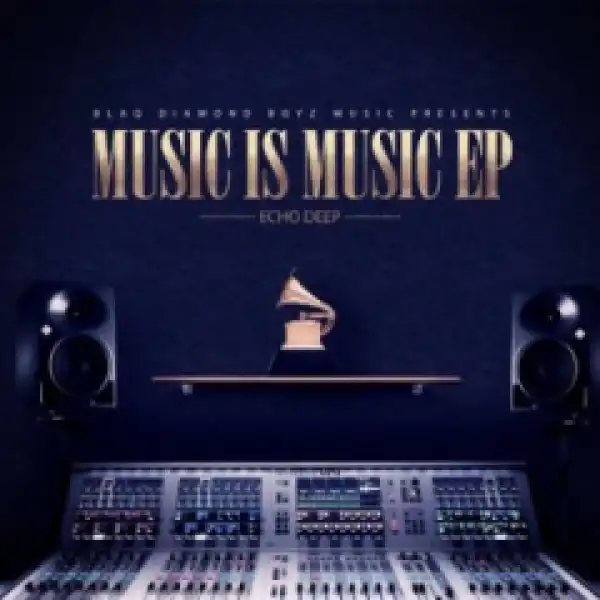 Echo Deep - Music Is Music (MAIN MIX)